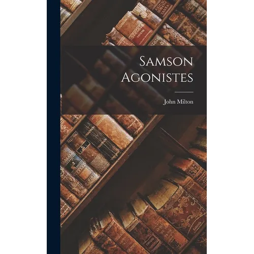 Samson Agonistes - Hardcover