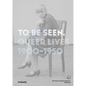 To Be Seen: Queer Lives 1900-1950 - Paperback