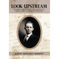 Look Upstream: Junius Romney in Mexico and the United States - Hardcover