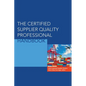 The Certified Supplier Quality Professional Handbook - Hardcover