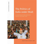 The Politics of India Under Modi: An Introduction to India's Democracy, Economy, and Foreign Policy - Paperback