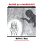 Raised by a Narcissist: With Borderline Personality Disorder - Paperback