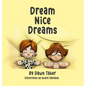 Dream Nice Dreams - Hardcover