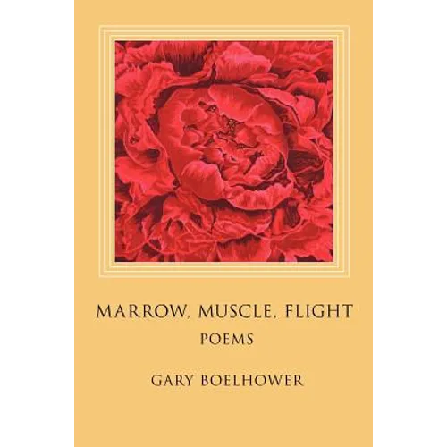 Marrow, Muscle, Flight - Paperback