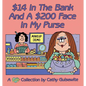 $14 In The Bank And A $200 Face In My Purse - Paperback