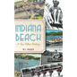 Indiana Beach: A Fun-Filled History - Hardcover