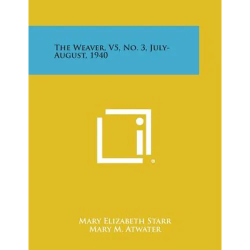 The Weaver, V5, No. 3, July-August, 1940 - Paperback