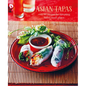 Asian Tapas: Over 60 Recipes for Tempting Asian Small Plates and Bites - Hardcover