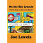 On the Rio Grande: Stories From My Life on the Border - Paperback