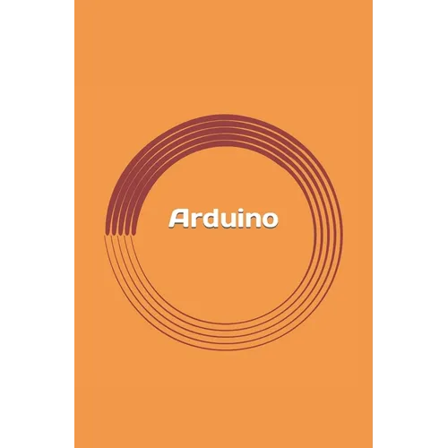 Arduino: Practical Programming for Beginners - Paperback