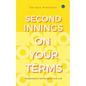 Second Innings On Your Terms: Passionate Retirement For Life - Paperback