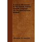 A Course Of Lessons In The French, Italian, Spanish Language, On The Robertsonian Method - Paperback