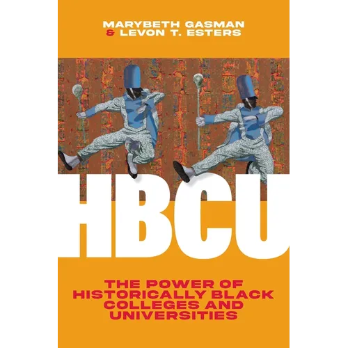 Hbcu: The Power of Historically Black Colleges and Universities - Hardcover