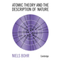 Atomic Theory and the Description of Nature: Four Essays with an Introductory Survey - Paperback