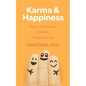 Karma & Happiness: The 12 Laws Of Karma That Will Change Your Life - Paperback