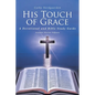 His Touch of Grace: A Devotional and Bible Study Guide Lessons Eleven-Fifteen - Paperback