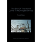 The End of the World Came to My Neighborhood - Paperback