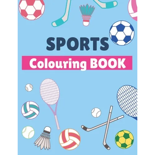 Sports Colouring Book: For Kids, Football, Baseball, Soccer, Badminton, Tennis... - Paperback