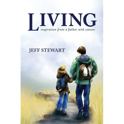 Living: Inspiration from a Father with Cancer - Paperback