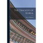 The Tragedy of Korea. - Paperback