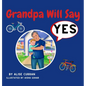 Grandpa Will Say Yes - Hardcover