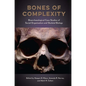 Bones of Complexity: Bioarchaeological Case Studies of Social Organization and Skeletal Biology - Hardcover
