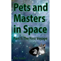 Pets and Masters in Space: Part 1: The First Voyage - Paperback