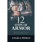 12 Steps of Armor: Armor to Protect & Sustain Recovery - Paperback