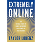 Extremely Online: The Untold Story of Fame, Influence, and Power on the Internet - Hardcover
