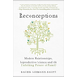 Reconceptions: Modern Relationships, Reproductive Science, and the Unfolding Future of Family - Paperback