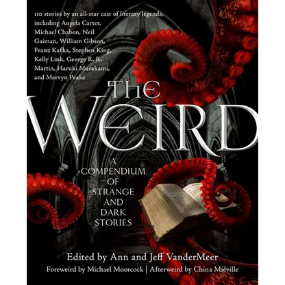 The Weird: A Compendium of Strange and Dark Stories - Paperback