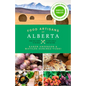 Food Artisans of Alberta: Your Trail Guide to the Best of Our Locally Crafted Fare - Paperback