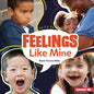 Feelings Like Mine - Library Binding