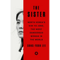The Sister: North Korea's Kim Yo Jong, the Most Dangerous Woman in the World - Hardcover