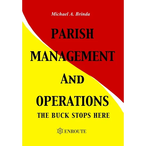 Parish Management and Operations: The Buck Stops Here - Hardcover