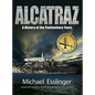 Alcatraz: A History of the Penitentiary Years - Hardcover