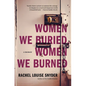 Women We Buried, Women We Burned: A Memoir - Hardcover