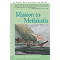 Mission to Metlakatla - Paperback