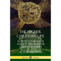 The Higher Christian Life: How to Attain Faith and Joy Through the Lord Jesus Christ - Paperback