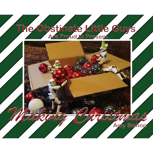 Making Christmas: The Obstinate Little Guys - Hardcover