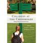 Colleges at the Crossroads: Taking Sides on Contested Issues - Paperback