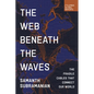 The Web Beneath the Waves: The Fragile Cables That Connect Our World - Paperback