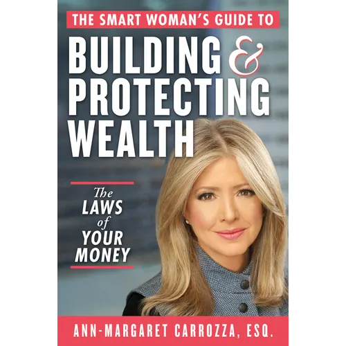 The Smart Woman's Guide to Building and Protecting Wealth: The Laws of Your Money - Hardcover