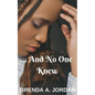 And No One Knew - Paperback