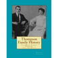 Thompson Family History Vol. X, 5th Ed.: All Ancestors from United Kingdom, Western Europe & Bohemia to Pennsylvania, New York, Virginia, South Caroli - Paperback