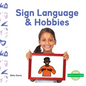 Sign Language & Hobbies - Library Binding