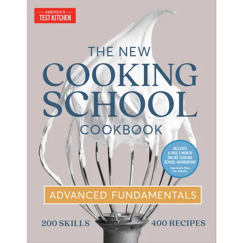 The New Cooking School Cookbook: Advanced Fundamentals - Hardcover