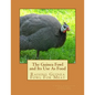 The Guinea Fowl and Its Use As Food: Raising Guinea Fowl For Meat - Paperback