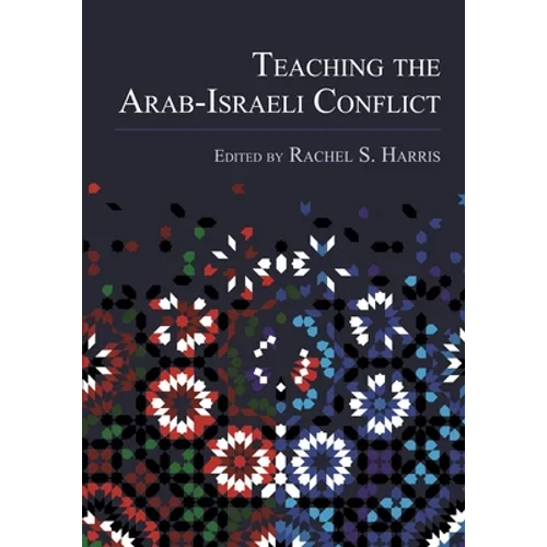 Teaching the Arab-Israeli Conflict - Paperback