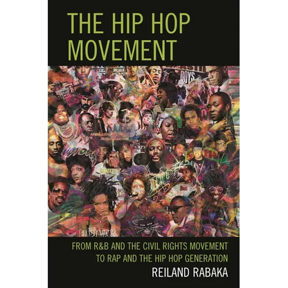 Hip Hop Movement: From R&B and the Civil Rights Movement to Rap and the Hip Hop Generation - Paperback